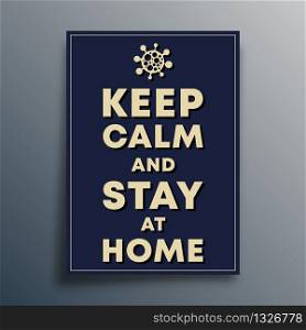 Keep calm and stay at home poster template. Vector illustration.. Keep calm and stay at home poster template. Vector illustration