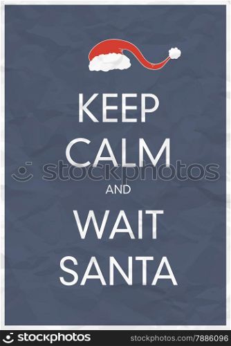 Keep Calm And Wait Santa