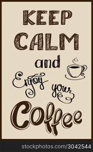 keep calm background. keep calm and enjoy you coffee , hand drawn, vector background on black. keep calm background