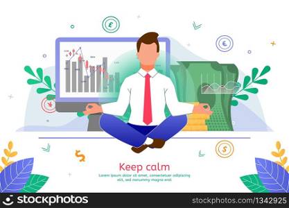 Keep Calm, Stress Relief in Businesspeople Work, Productivity, Mental Health Trendy Flat Vector Banner, Poster Template. Businessman Mediating on Background of Financial Data Infographics Illustration