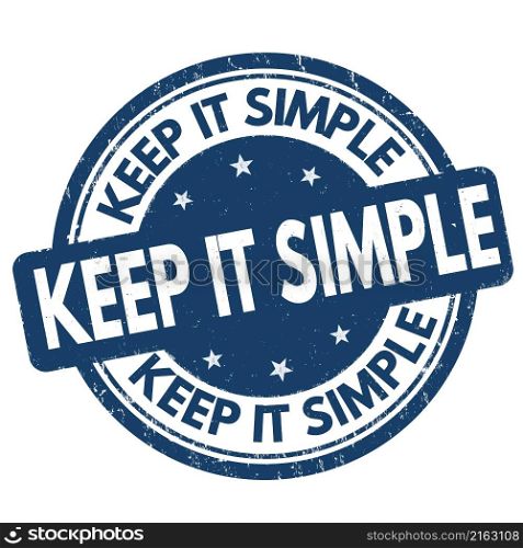 Keep it simple grunge rubber stamp on white background, vector illustration