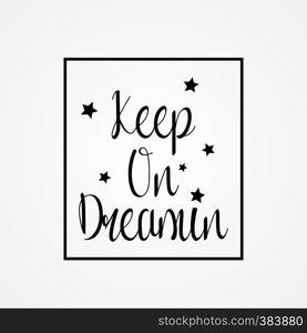 Keep On Dreaming Typography TShirt Design