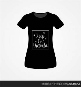 Keep On Dreaming Typography TShirt Design