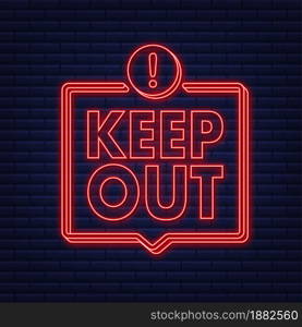 Keep out danger, great design for any purposes. Neon icon. Restriction icon. Security label. Vector stock illustration. Keep out danger, great design for any purposes. Neon icon. Restriction icon. Security label. Vector stock illustration.