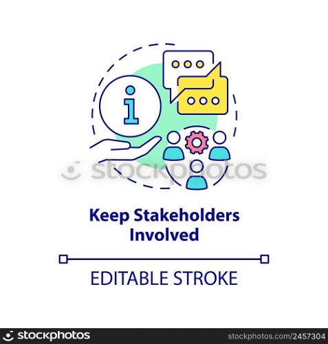 Keep stakeholders involved concept icon. Effective stakeholder management abstract idea thin line illustration. Isolated outline drawing. Editable stroke. Arial, Myriad Pro-Bold fonts used. Keep stakeholders involved concept icon