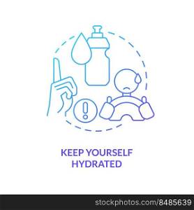 Keep yourself hydrated blue gradient concept icon. Drink water. Driving safety for commercial drivers abstract idea thin line illustration. Isolated outline drawing. Myriad Pro-Bold font used. Keep yourself hydrated blue gradient concept icon