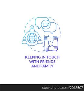 Keeping in touch with friends and family blue gradient concept icon. Expat struggle abstract idea thin line illustration. Contacting relatives online. Vector isolated outline color drawing. Keeping in touch with friends and family blue gradient concept icon