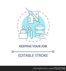 Keeping job blue concept icon. Mandatory vaccination abstract idea thin line illustration. Employees protection. Firing unvaccinated workers. Vector isolated outline color drawing. Editable stroke. Keeping job blue concept icon