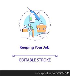Keeping job concept icon. Mandatory vaccination abstract idea thin line illustration. Creating safe workplace. Firing unvaccinated workers. Vector isolated outline color drawing. Editable stroke. Keeping job concept icon