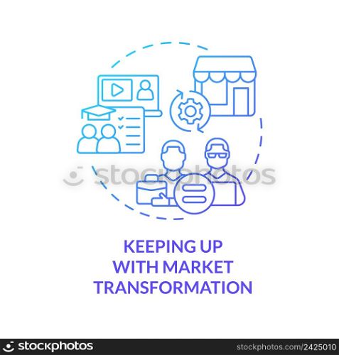 Keeping up with market transformation blue gradient concept icon. Strategic problem of business abstract idea thin line illustration. Isolated outline drawing. Myriad Pro-Bold font used. Keeping up with market transformation blue gradient concept icon
