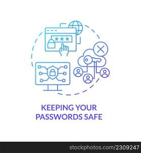 Keeping your passwords safe blue gradient concept icon. Cybersecurity. Digital basic foundation skills abstract idea thin line illustration. Isolated outline drawing. Myriad Pro-Bold fonts used. Keeping your passwords safe blue gradient concept icon