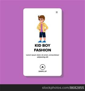 kid boy fashion vector. child, model, little cute, style happy, casual stylish, childhood joy, lifestyle kid boy fashion web flat cartoon illustration. kid boy fashion vector