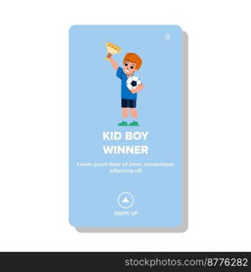 kid boy winner vector. child fun, success children, happy school, funny summer, cute kid boy winner web flat cartoon illustration. kid boy winner vector