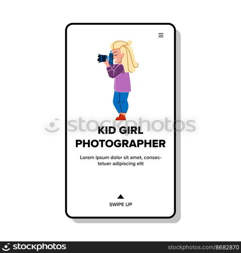 kid girl photographer vector. camera cute, photo little, child happy, young beautiful, hobby photograph lens kid girl photographer web flat cartoon illustration. kid girl photographer vector