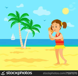 Kid on summer vacation vector, child listening to noise in seashell. Girl wearing swimming suit, seascape and coast with sailboat on water surface, palm. Barefoot Child on Beach Listening to Seashell