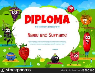 Kids diploma cartoon berry characters on yoga fitness. School vector certificate with grapes, birds cherry, black currant and blueberry, strawberry, raspberry or barberry, cranberry and cloudberry. Kids diploma cartoon berry characters on fitness