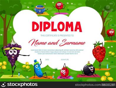 Kids diploma cartoon berry characters on yoga fitness. Vector certificate with honeyberry, grape, strawberry, cranberry and cherry, currant, blueberry and rose hip on pilates training. Kids diploma cartoon berry characters yoga fitness