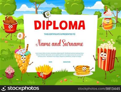 Kids diploma cartoon fast food and desserts characters. Vector frame with pop corn, chicken drumsticks, muffin and potato chops. Hong Kong bubble waffle ice cream, pancakes, rolls, cocktail on field. Kids diploma fast food and desserts characters