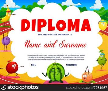 Kids diploma, cartoon fruits characters on yoga fitness. Vector graduation certificate with funny lemon, banana, pear and plum with watermelon, garnet and peach exercising on stadium make yoga poses. Kids diploma, cartoon fruits characters on yoga
