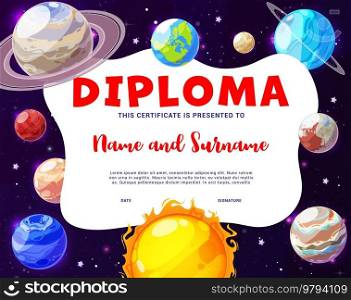 Kids diploma cartoon solar system and space planets. Education school certificate, vector award or graduation frame template. Astronomy science achievement and appreciation trophy for children. Kids diploma cartoon solar system and space planet