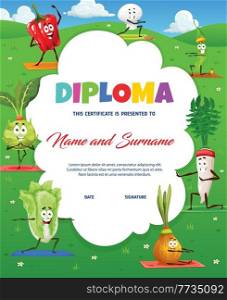 Kids diploma, cartoon vegetables on yoga sport, vector certificate. Kindergarten education diploma award with pepper and kohlrabi on yoga mat, onion cabbage in meditation and bean in fitness. Kids diploma, cartoon vegetables on yoga sport