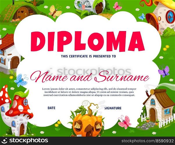 Kids diploma. Fairy village of gnome houses and dwellings. Education achievement award document, child graduation certificate, competition winner award vector template with fantasy creatures houses. Kids diploma with fairy village of gnome houses