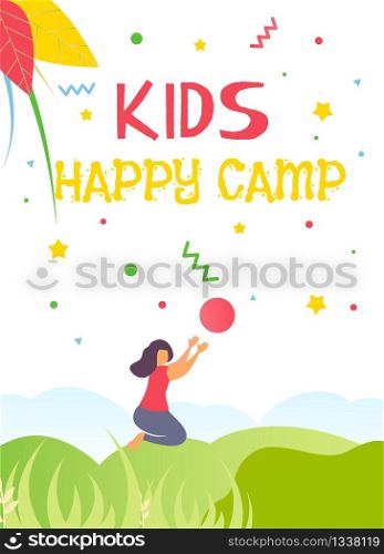 Kids Happy Camp Lettering Flyer Promoting Rest on Summer Vacation. Cartoon Cheerful Female Child Playing Ball on Nature. Green Field Landscape VEctor Illustration. Camping Eco Place Advertisement. Kids Happy Camp Lettering Flyer Promoting Rest
