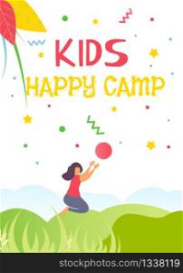 Kids Happy Camp Lettering Flyer Promoting Rest on Summer Vacation. Cartoon Cheerful Female Child Playing Ball on Nature. Green Field Landscape VEctor Illustration. Camping Eco Place Advertisement. Kids Happy Camp Lettering Flyer Promoting Rest