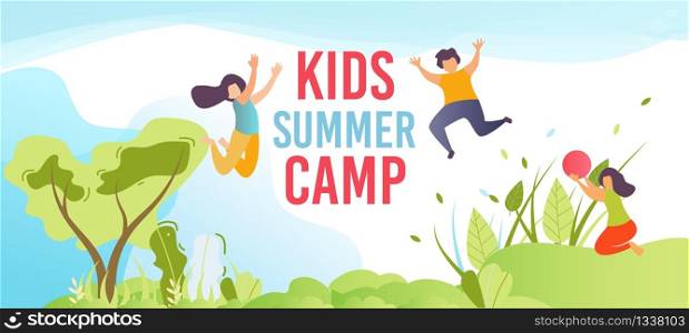 Kids Summer Camp on Holiday Text Banner. Happy Cartoon Children Characters Jump and Play Ball Enjoying Summertime Vacation. Camping and Travelling on Holiday. Flat Funny Vector Illustration. Kids Summer Camp on Holiday Cartoon Flat Banner