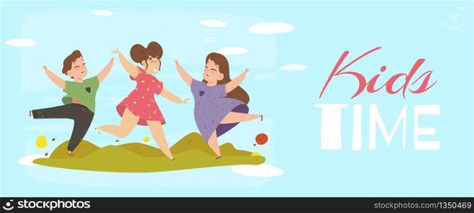 Kids Time Banner. Cheerful Boy and Girls Jumping with Hands Up on Green Grass and Blue Sky Background. Cute Funny Children Happy Friendship, Summer Time Vacation. Cartoon Flat Vector Illustration. Kids Time Banner. Cheerful Boy and Girls Jumping