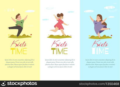 Kids Time Vertical Banners Set. Creative Templates for Invitation Flyers. Happy Children Boy and Girls Rejoice and Happily Dancing. Summertime Vacation or Party Events Cartoon Flat Vector Illustration. Kids Time Vertical Banners Set. Creative Templates