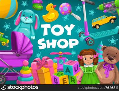 Kids toy shop, baby store child games, vector car, train, Teddy bear and doll. Toy shop boy and girl kid birthday gifts, ball and newborn pram, beanbag and bath duck, bunny, scooter and helicopter. Kids toy shop, baby kids games, girl and boy gifts