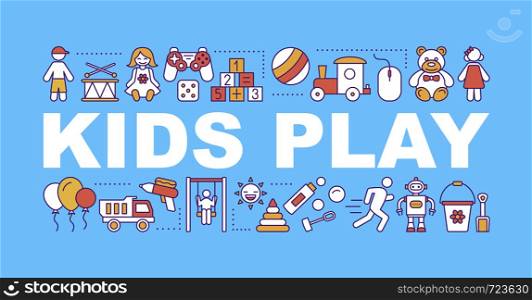 Kids toys word concepts banner. Learn and play. Children entertainment. Educational games. Isolated lettering typography idea with linear icons. Vector outline illustration. Kids toys word concepts banner