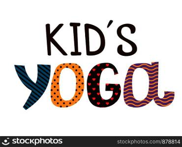 Kids yoga lettering on white background for poster or logo design. Vector illustration. Kids yoga lettering on white background
