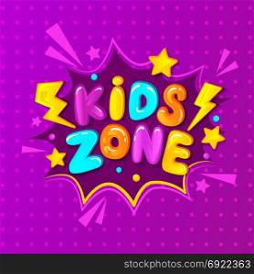 Kids zone banner, emblem or logo . Vecor.. Kids zone banner, emblem or logo in cartoon style. Place for fun and play. Vector illustration.