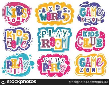 Kids zone emblems. Colorful children playroom and game area emblems, bright colorful fun logos badges, entertainment park and educational club signs, game zone party. Vector labels or stickers set. Kids zone emblems. Colorful children playroom and game area emblems, bright colorful fun logos badges, entertainment park and educational club signs, game zone party. Vector labels set