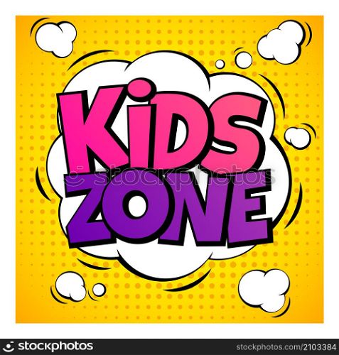 Kids zone. Funny cartoon banner for children playing area. Vector illustration. Kids zone. Funny cartoon banner for children playing area