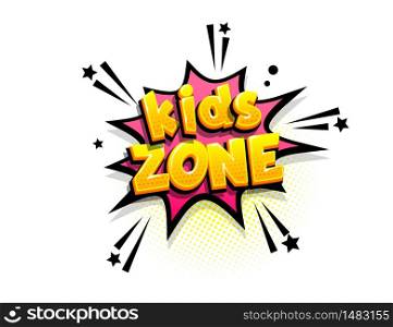 Kids zone isometric comics text shock phrase pop art. Cartoon funny retro font. Colored comic text speech bubble. Positive sticker cloud vector illustration.