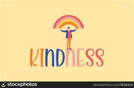 Kindness illustration. Character of rainbow mutual help and day love and understanding sweet kind greeting and creative caring for neighbor inspirational saying happy vector lettering.. Kindness illustration. Character of rainbow mutual help and day love and understanding sweet kind greeting.