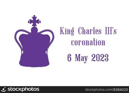 King Charles III coronation 6 May 2023 design banner. British crown vector poster. St Edwards Crown Symbol of the British United Kingdom and the Commonwealth of Nations.. King Charles III coronation 6 May 2023 design banner