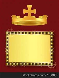 King or queen jewelry, gold frame and royal crown vector. Blank framework, shiny borderline and monarchy symbol, golden headdress and empty signboard. Gold Frame and Royal Crown, King or Queen Jewelry