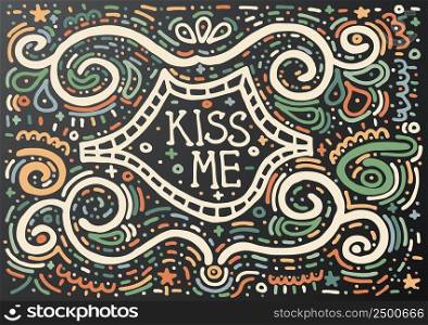Kiss me. Hand drawn vintage print with decorative outline text and lips. Vintage background. Vector illustration. Isolated on black