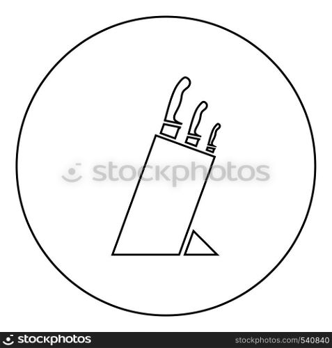 Knife Knife holder Knives Holder for knives icon in circle round outline black color vector illustration flat style simple image