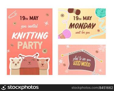 Knitting party invitation cards  set. Pins and yarns, knitted toys vector illustrations with text, time and date. Handmade hobby concept for flyers and postcards design