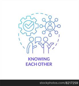 Know each other blue gradient concept icon. Build strong relationship tip. Expand professional network abstract idea thin line illustration. Isolated outline drawing. Myriad Pro-Bold font used. Know each other blue gradient concept icon