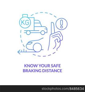 Know your safe braking distance blue gradient concept icon. Driving safety for commercial drivers abstract idea thin line illustration. Isolated outline drawing. Myriad Pro-Bold font used. Know your safe braking distance blue gradient concept icon