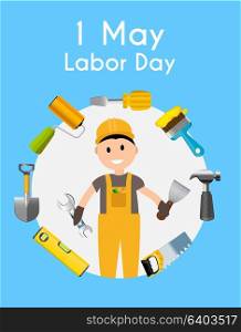 Labor Day 1 May Poster. Vector Illustration Background. Labor Day 1 May Poster. Vector Illustration