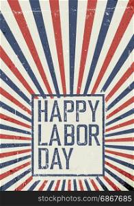 Labor Day Celebration poster. Grunge United States of America flag. Abstract American patriotic holiday background.