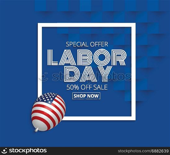 Labor day sale promotion advertising banner with c American flag balloon.American labor day wallpaper effect.Vector illustration .