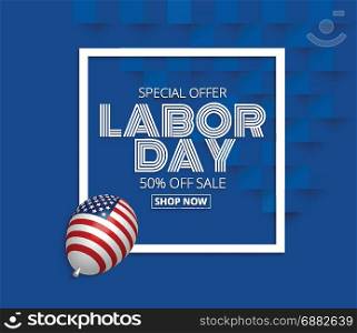 Labor day sale promotion advertising banner with c American flag balloon.American labor day wallpaper effect.Vector illustration .